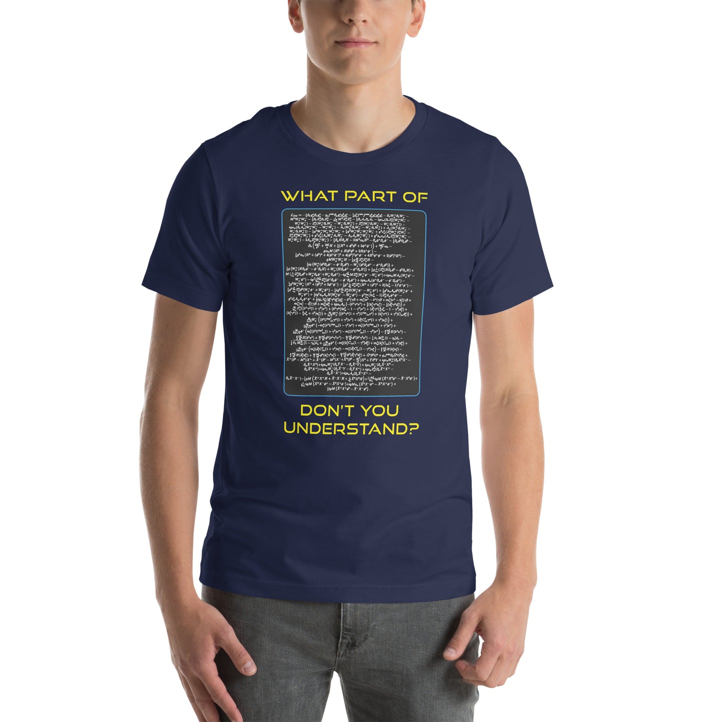 Funny Maths Joke T-Shirt featuring the phrase "What Part of (Standard-Model-Lagrangian Complex Maths) Do You Not Understand?" from the Teqneon HA HA LAND collection. Perfect for math enthusiasts and those who enjoy geeky humour. 